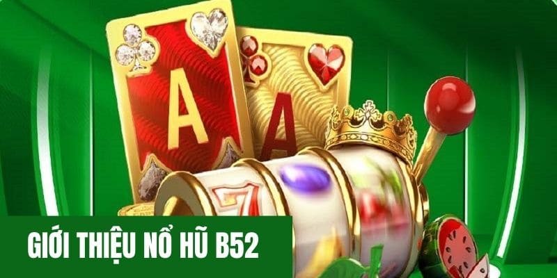 Những lý do giúp hệ thống nổ hũ B52 vươn lên vị trí top đầu hiện nay