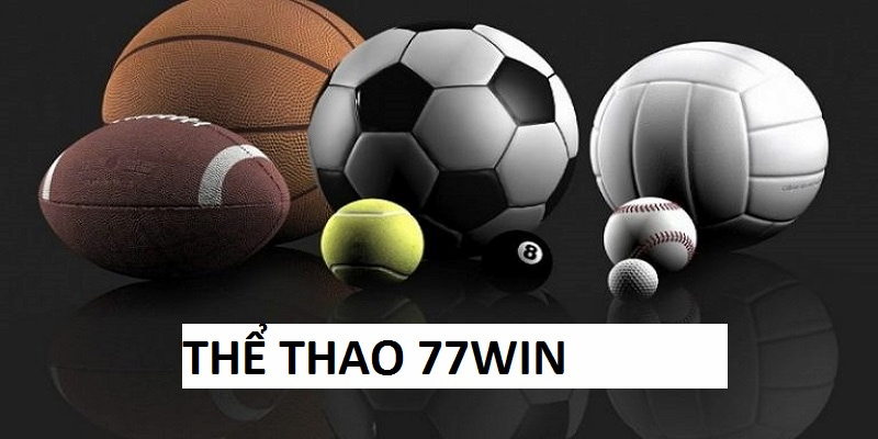 Thể Thao 77Win: Sân Chơi Cá Độ Chuyên Nghiệp Hàng Đầu